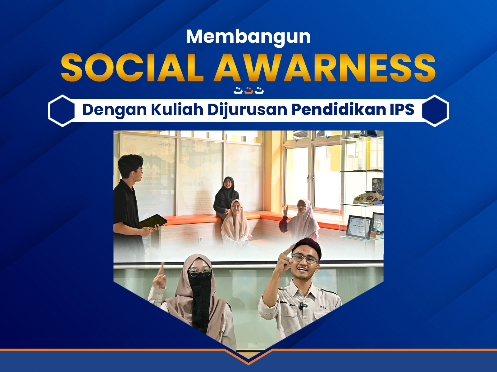 MEMBANGUN-SOCIAL-AWARNESS-DENGAN-KULIAH-DI-JURUSAN-PENDIDIKAN-IPS
