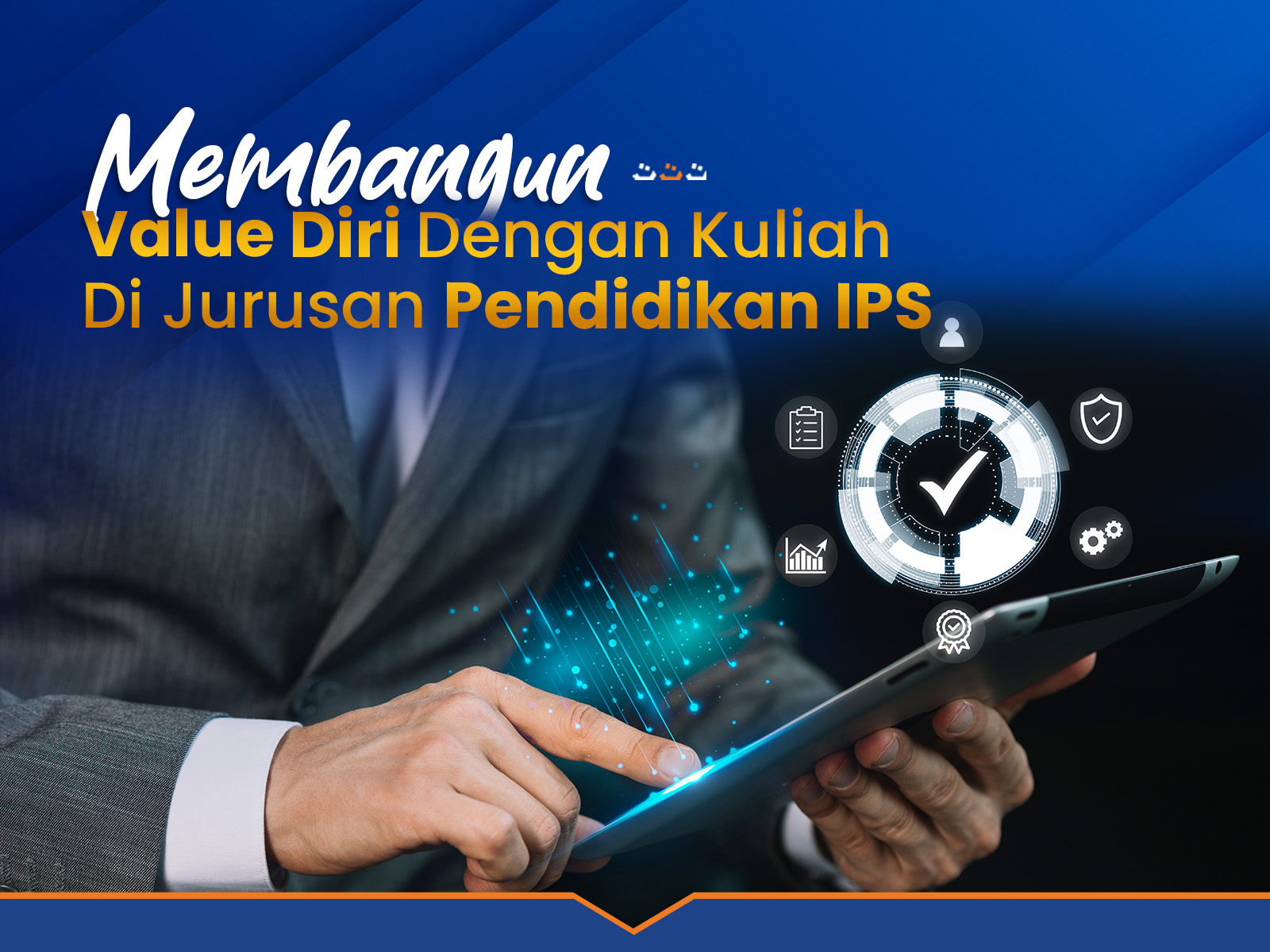 MEMBANGUN VALUE DIRI DENGAN KULIAH DI JURUSAN PENDIDIKAN IPS