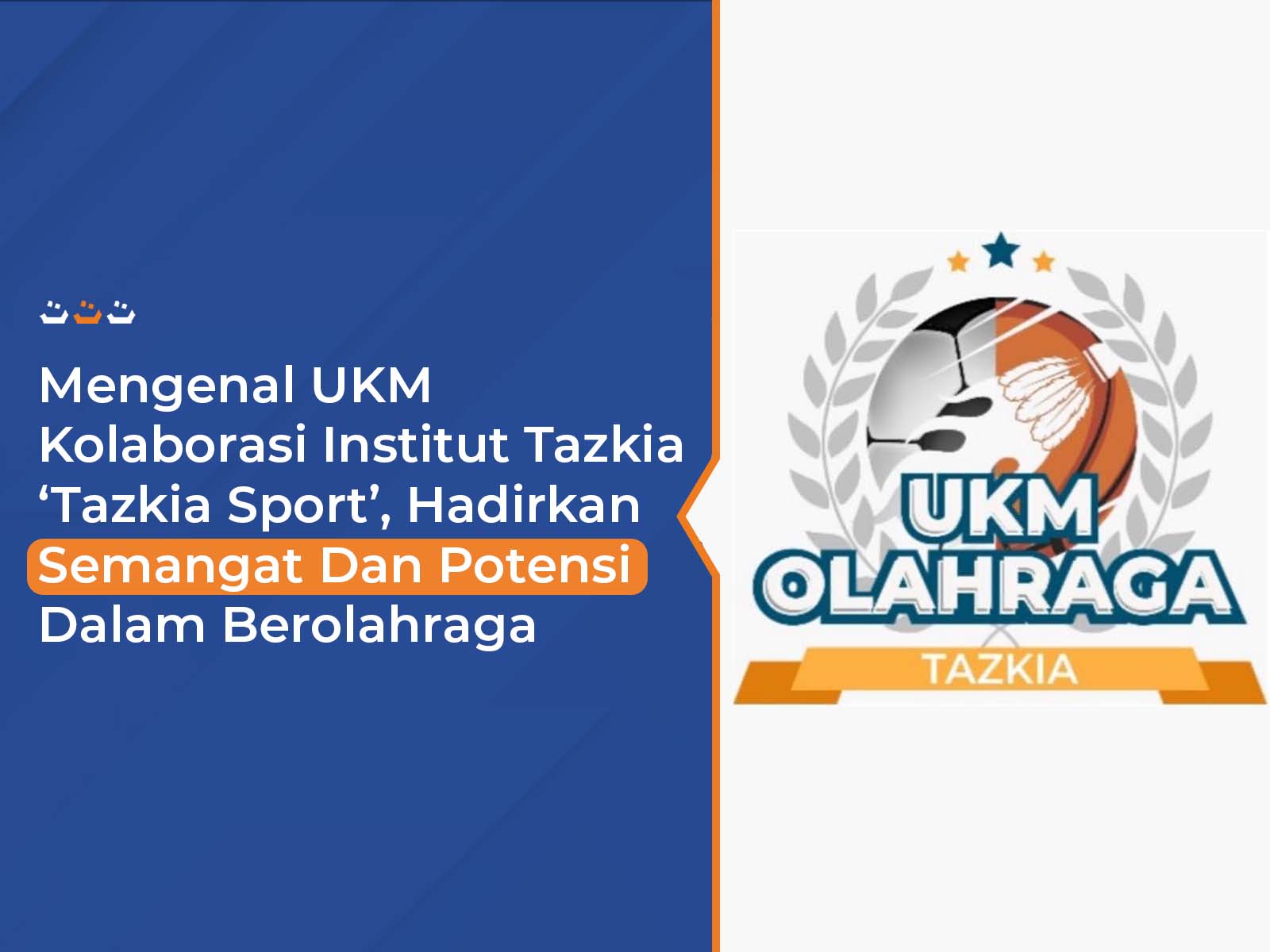 Mengenal UKM Kolaborasi Institut Tazkia ‘Tazkia Sport’, Hadirkan Semangat dan Potensi Dalam Berolahraga