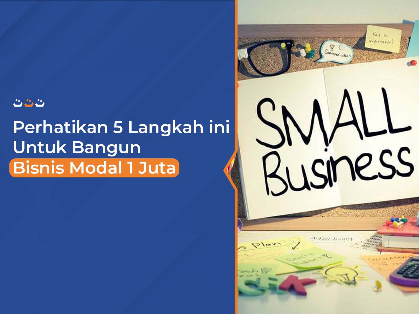 Perhatikan 5 Langkah ini Untuk Bangun Bisnis Modal 1 Juta 