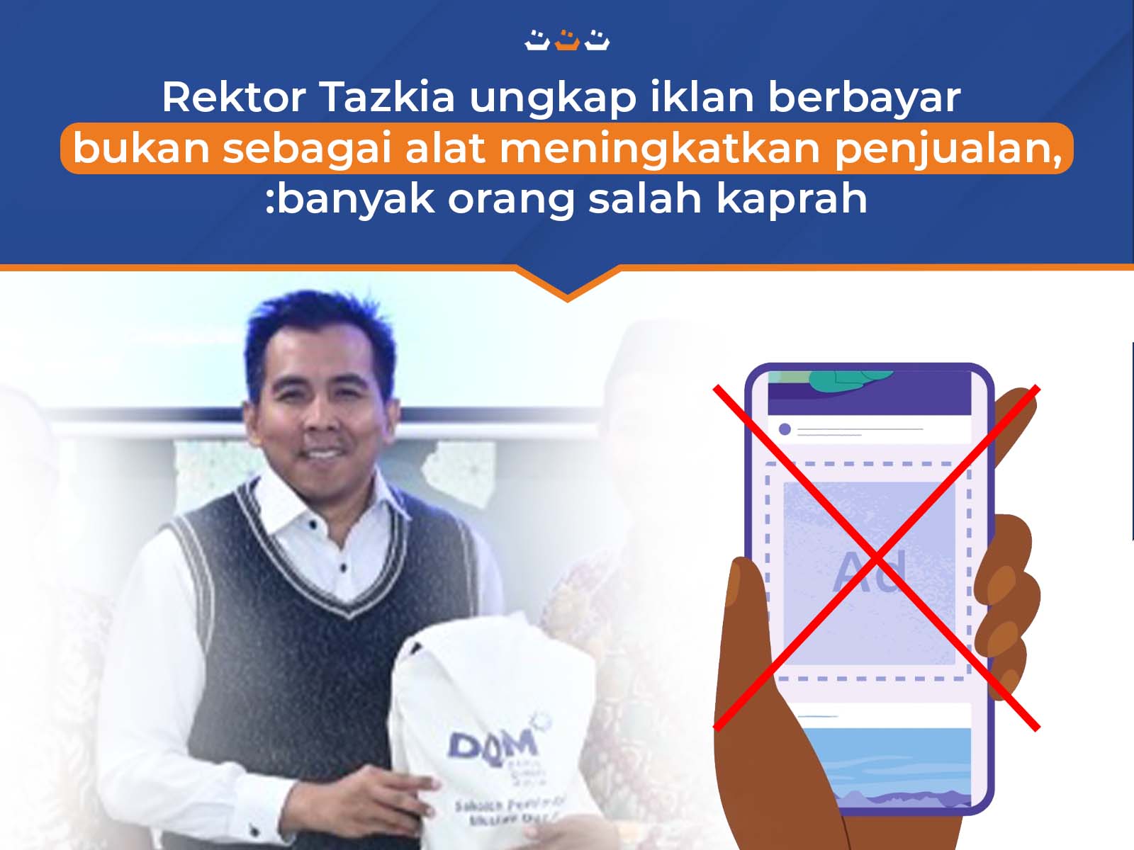 Rektor Tazkia Ungkap Iklan Berbayar Bukan sebagai Alat Meningkatkan Penjualan, : Banyak Orang Salah Kaprah