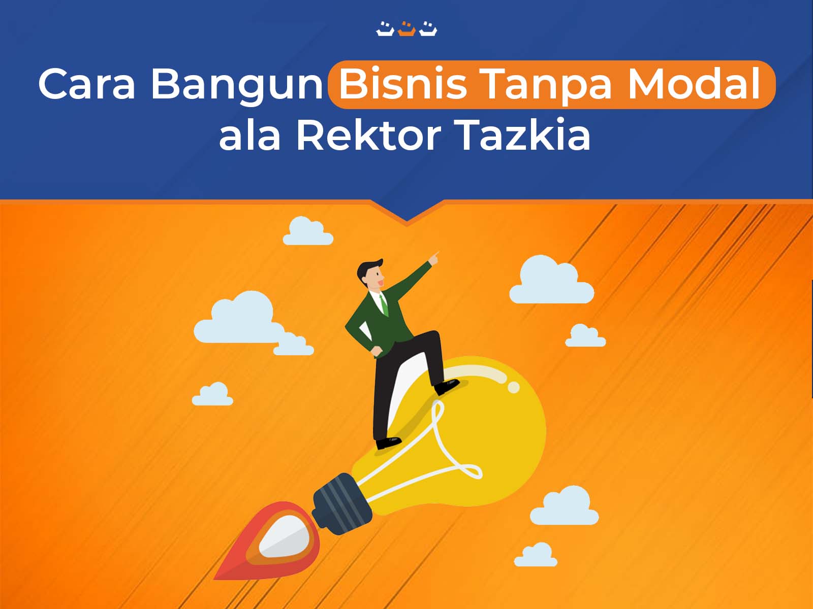 Cara Bangun Bisnis Tanpa Modal Ala Rektor Tazkia