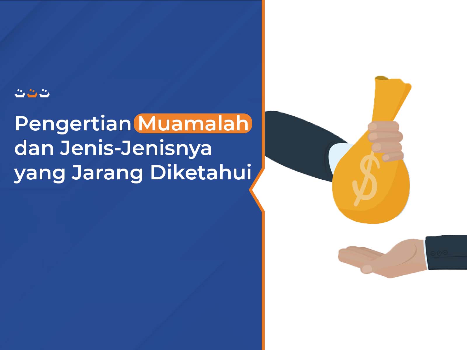Pengertian Muamalah dan Jenis-Jenisnya yang Jarang Diketahui