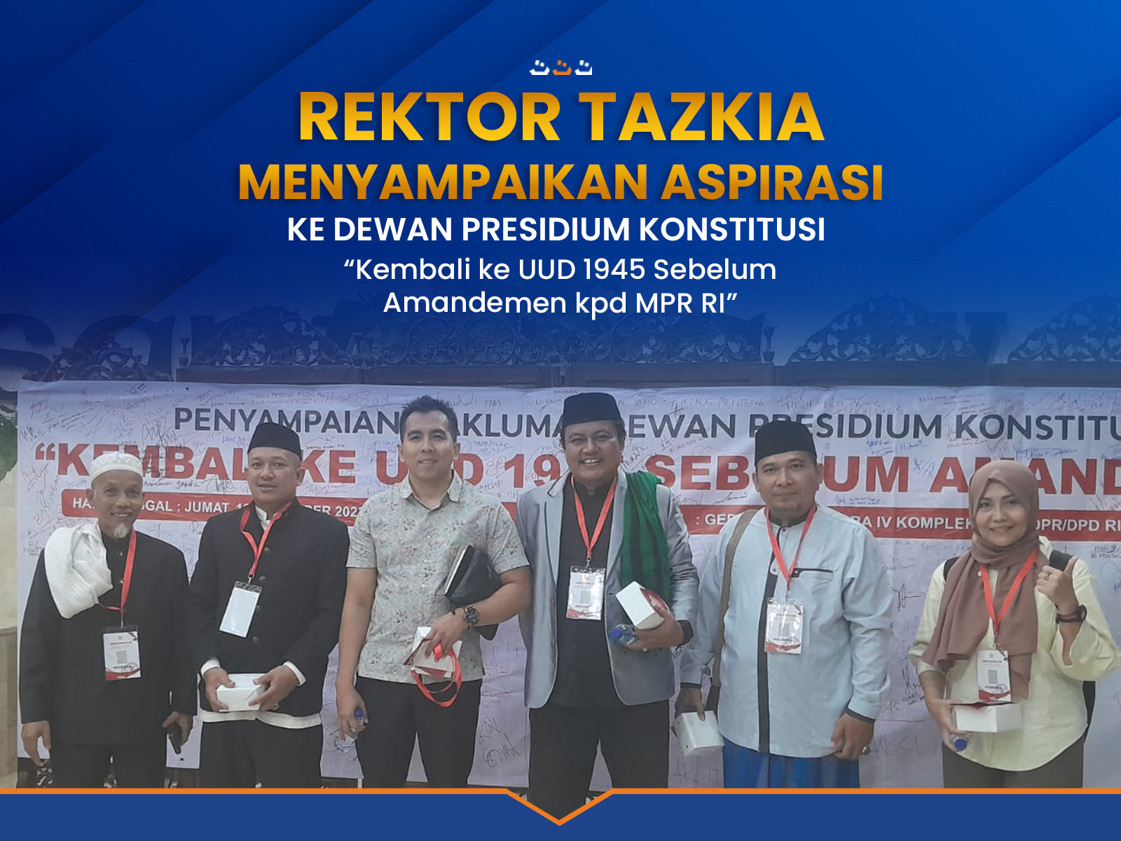 Rektor_Tazkia_menyampaikan_aspirasi_ke_Dewan_Presidium_Konstitusi_Kembali_ke_UUD_1945_Sebelum_Amandemen_kpd_MPR_RI