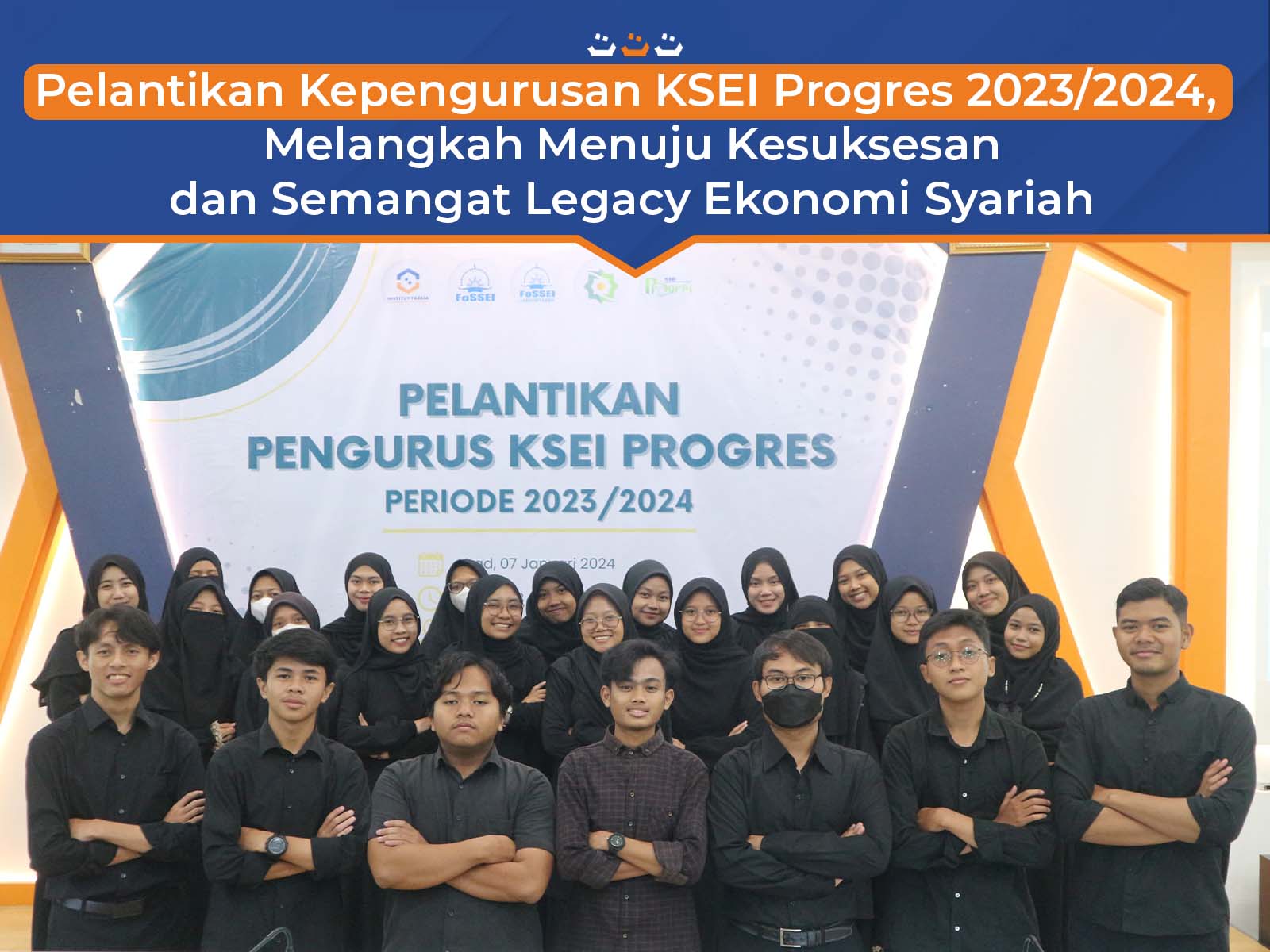 Pelantikan Kepengurusan KSEI Progres 2023/2024, Melangkah Menuju Kesuksesan dan Semangat Legacy Ekonomi Syariah