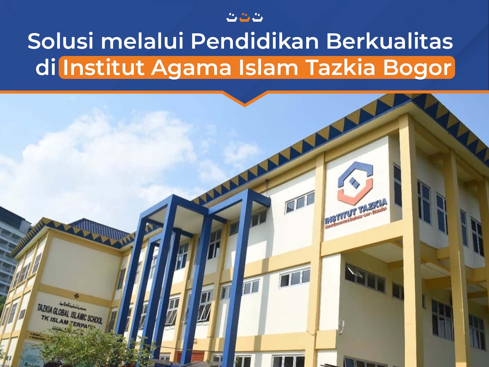 Solusi Meningkatkan Pendidikan Berkualitas di Institut Agama Islam Tazkia Bogor