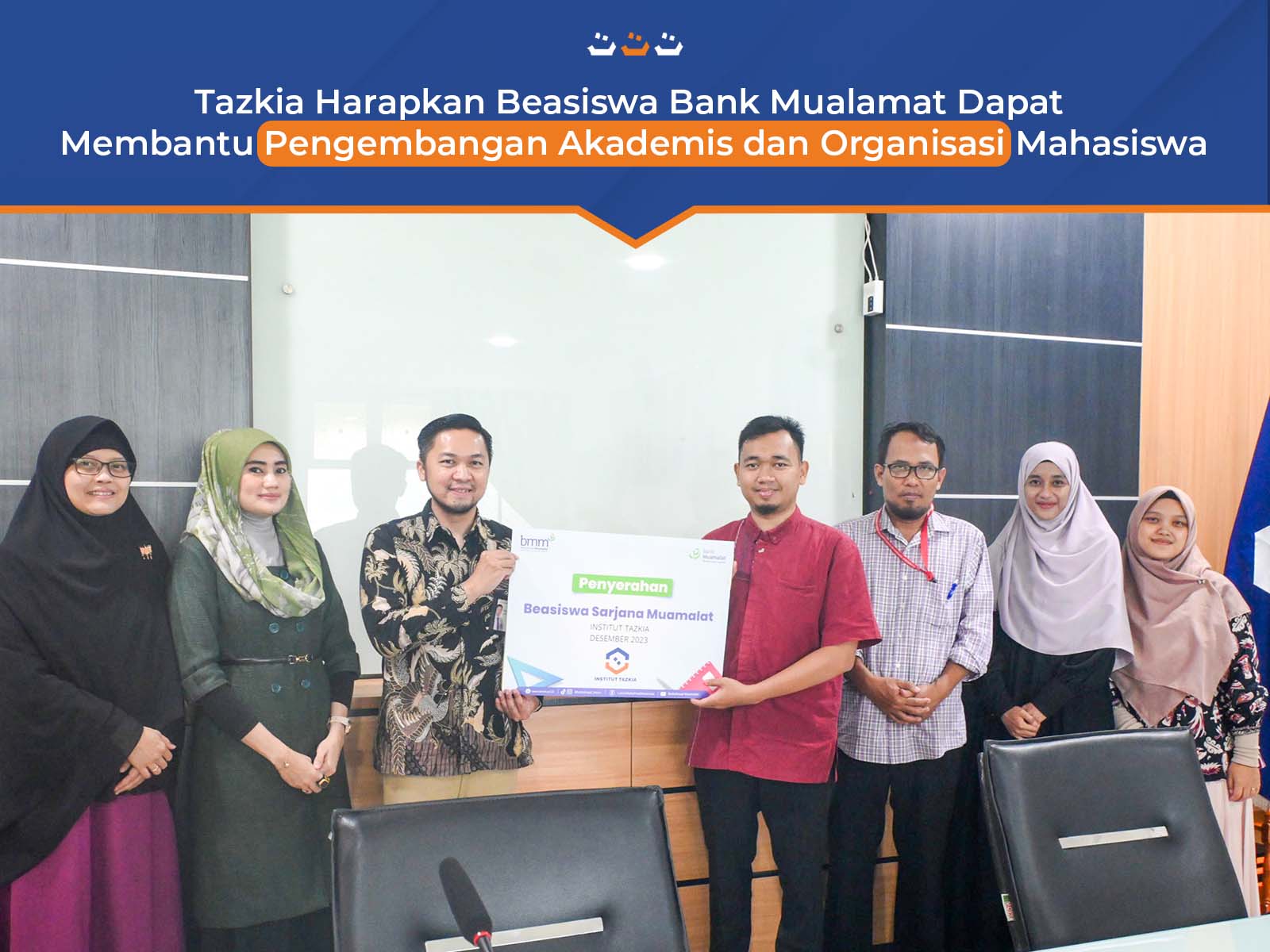 Tazkia Harapkan Beasiswa Bank Mualamat Dapat Membantu Pengembangan Akademis dan Organisasi Mahasiswa